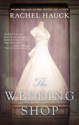 The Wedding Shop: A Sweet Romance by Hauck, Rachel