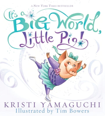 It's a Big World, Little Pig! by Yamaguchi, Kristi