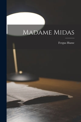 Madame Midas by Hume, Fergus