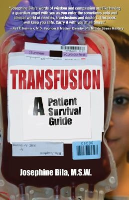Transfusion: A Patient Survival Guide by Bila, Josephine