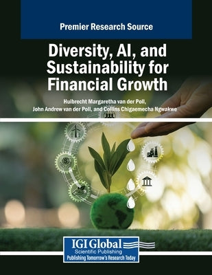 Diversity, AI, and Sustainability for Financial Growth by Margaretha Van Der Poll, Huibrecht