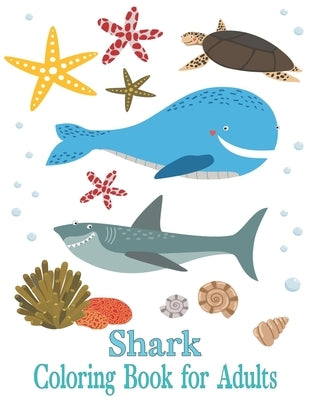 Shark Coloring Book for Adults: Patterns for Stress Relief and Relaxation by Zinaoui, Oussama