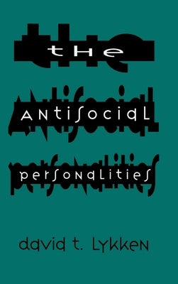 The Antisocial Personalities by Lykken, David T.