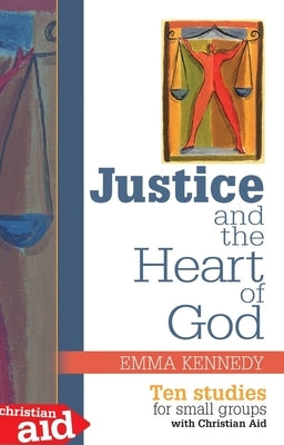 Justice and the Heart of God: Ten Studies for Small Groups by Mansfield, Stephen