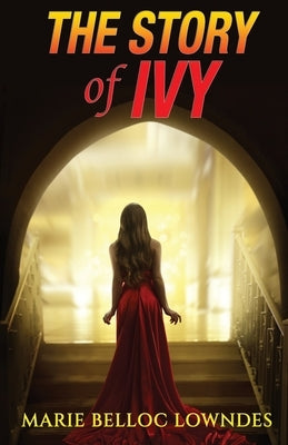 The Story of Ivy by Lowndes, Marie Belloc