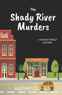 The Shady River Murders by Cohen, Kathy