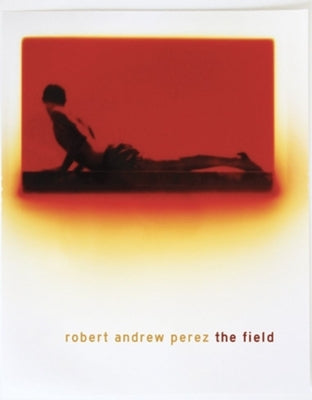 The Field by Perez, Robert Andrew