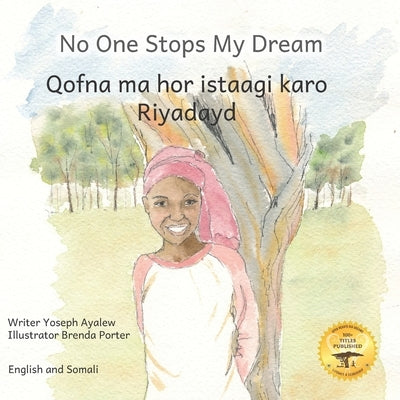 No One Stops My Dream: Inclusive Education Makes Dreams Come True in Somali and English by Ready Set Go Books