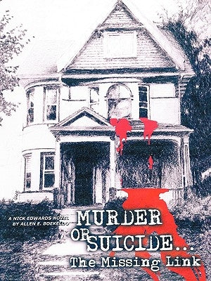 Murder or Suicide - The Missing Link: Nick Edwards Novel by Boekeloo, Allen E.