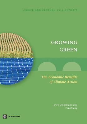 Growing Green: The Economic Benefits of Climate Action by Deichmann, Uwe