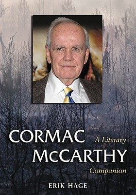 Cormac McCarthy: A Literary Companion by Hage, Erik