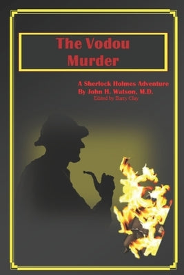 The Vodou Murder: A Sherlock Holmes Adventure by Clay, Barry