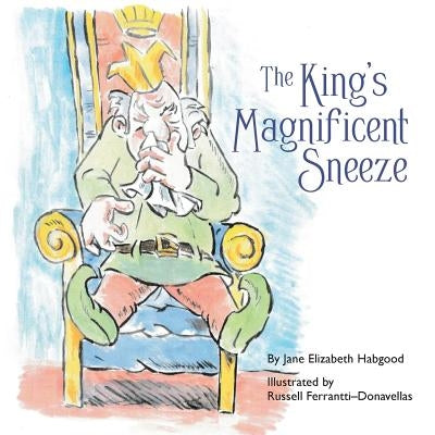 The King's Magnificent Sneeze by Ferrantti-Donavellas, Russell