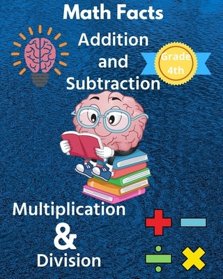Math Facts 4th Grade Addition and Subtraction Multiplication Division: Practice your Math Skills with this Mixed Problems Book by Jones, Willie