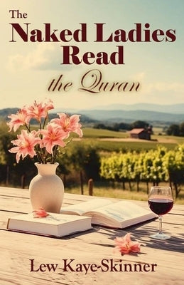 The Naked Ladies Read the Quran by Kaye-Skinner, Lew