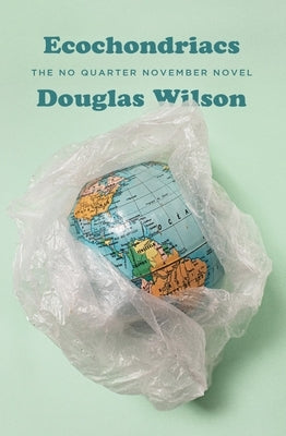 Ecochondriacs: The No Quarter November Novel by Wilson, Douglas
