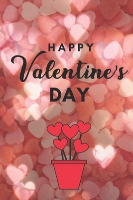 HAPPY Valentine's DAY: A perfect valentine's gift for all groups of people. by Press House, Hasan