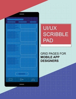 UI/UX Scribble Pad: Grid pages for UI/UX Designers by Tp, Vijesh