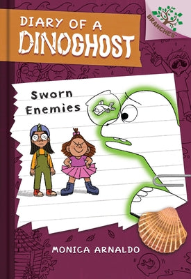 Sworn Enemies: A Branches Book (Diary of a Dinoghost #2) by Arnaldo, Monica