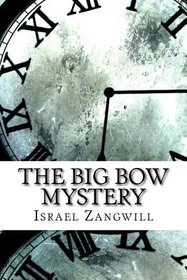 The Big Bow Mystery by Zangwill, Israel