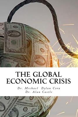The Global Economic Crisis by Castle, Alan