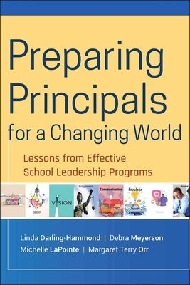 Preparing Principals for a Changing World by Darling-Hammond, Linda