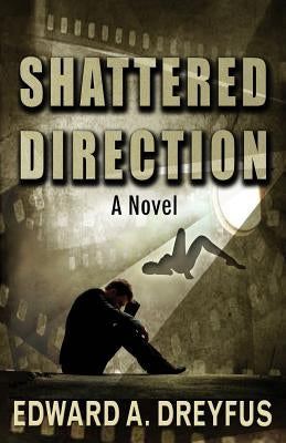 Shattered Direction by Dreyfus, Edward a.