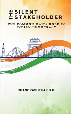 The Silent Stakeholder by B. K., Chandrashekar