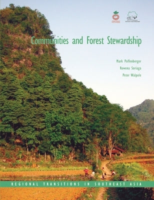 Communities and Forest Stewardship: Regional Transitions in Southeast Asia by Poffenberger, Mark