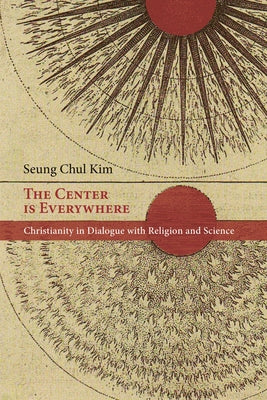 The Center is Everywhere by Kim, Seung Chul