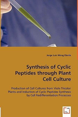 Synthesis of Cyclic Peptides through Plant Cell Culture by Wong Dávila, Jorge Luis
