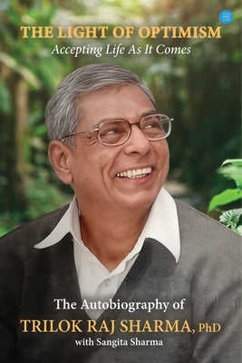 The Light Of Optimism by Sharma, Trilok Raj