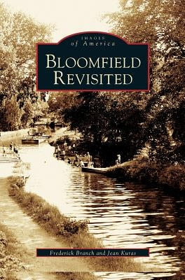 Bloomfield Revisited by Branch, Frederick