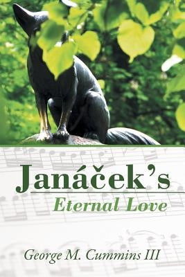 Janáček's Eternal Love by Cummins, George M., III