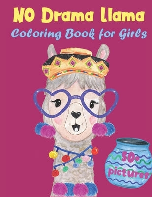 No Drama Llama Coloring Book for Girls: A fun, unique coloring book for girls ages 6-12 with 50 detailed mandala styled illustrations and funny llama by Mayer, Kally