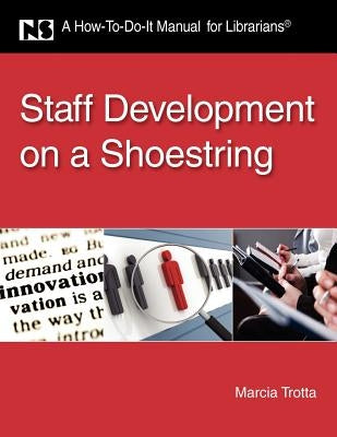 Staff Development on a Shoestring: A How-To-Do-It Manual for Librarians by American Library Association