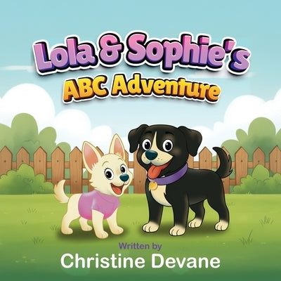 Lola & Sophie's ABC Adventure by Devane, Christine