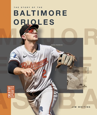 The Story of the Baltimore Orioles by Whiting, Jim