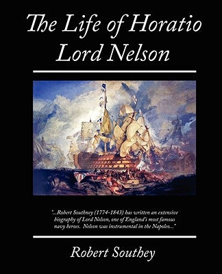 The Life of Horatio Lord Nelson by Southey, Robert