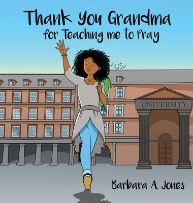 Thank You Grandma for Teaching Me to Pray by Jones, Barbara A.