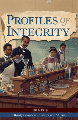 Profiles of Integrity Vol 3: 1872-1919 by Boyer, Marilyn