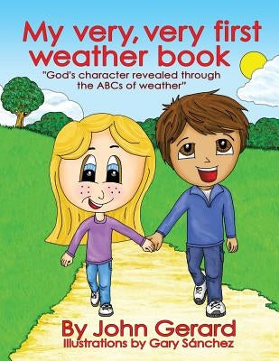 My Very, Very First Weather Book by Gerard, John