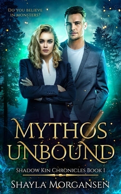 Mythos Unbound (Shadow Kin Chronicles Book 1) by Morgansen, Shayla