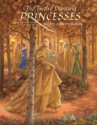 The Twelve Dancing Princesses by Sanderson, Ruth
