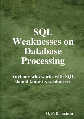 SQL Weaknesses on Database Processing by F. Domejean, Oswaldo