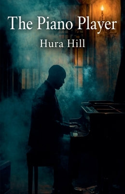 The Piano Player by Hill, Hura