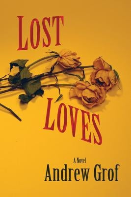 Lost Loves by Grof, Andrew