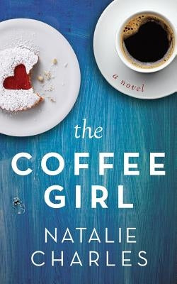 The Coffee Girl by Charles, Natalie