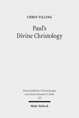 Paul's Divine Christology by Tilling, Chris
