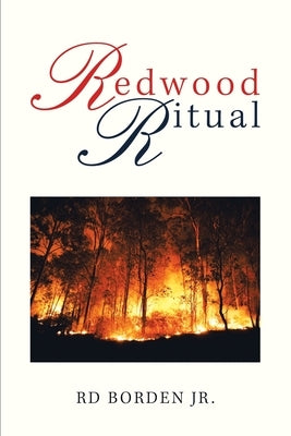 Redwood Ritual by Borden, Rd, Jr.